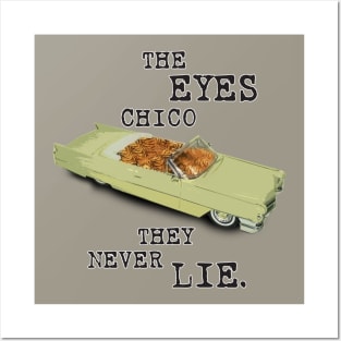 The Eyes Chico They Never Lie. Posters and Art